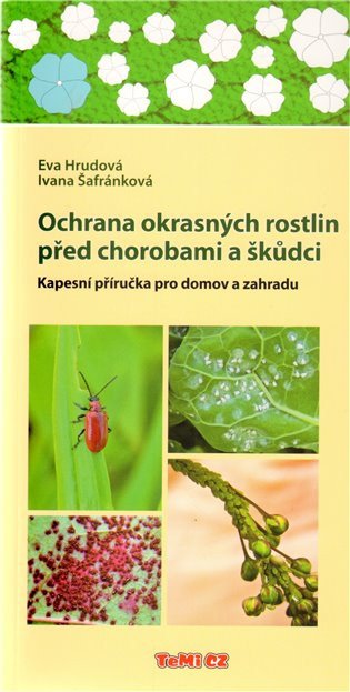 Ochrana okrasných rostlin před chorobami a škůdci - Kapesní příručka pro domov a zahradu – Hrudová Eva