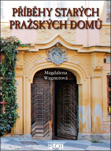Příběhy starých pražských domů – Wagnerová Magdalena (2013)