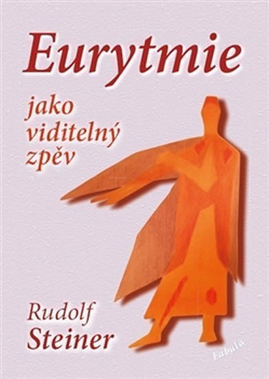 Eurytmie jako viditelný zpěv – Steiner Rudolf