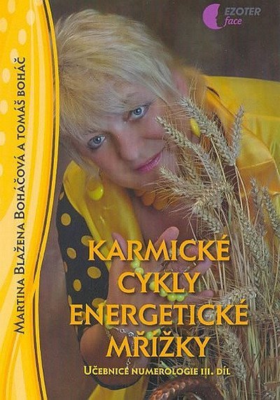 Karmické cykly energetické mřížky - učebnice numerologie - III díl – Boháčová Martina Blažena