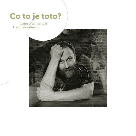 Co to je toto Sborník k sedmdesátinám Ivana Wernische – group of authors