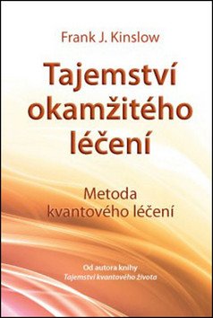 Tajemství okamžitého léčení - 2 vydání – Kinslow Frank J