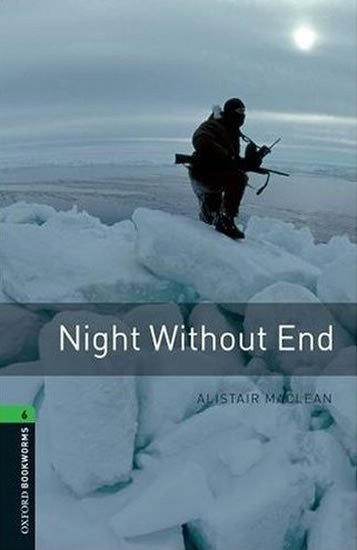 Oxford Bookworms Library 6 Night Without End (New Edition) – MacLean Alistair (2007)