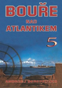 Bouře nad Atlantikem 5 – Perepeczko Andrzej