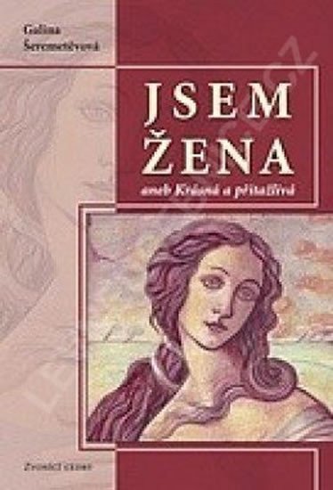 Jsem žena II aneb Krásná a přitažlivá – Šeremetěvová Galina