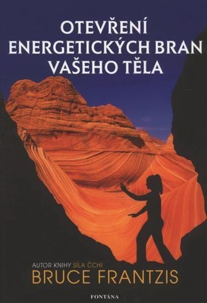 Otevření energetických bran vašeho těla – Frantzis Bruce