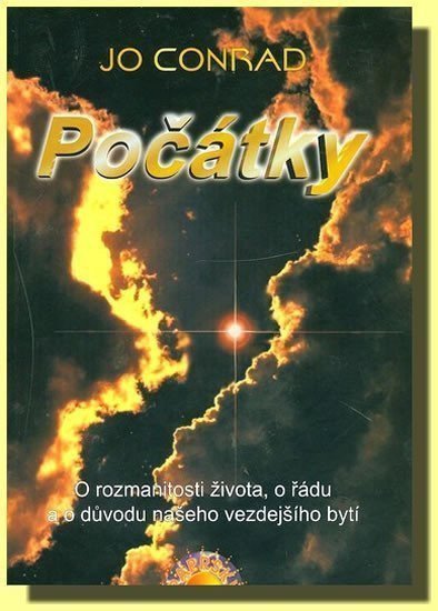 Počátky - O rozmanitosti života o řádu a o důvodu našeho vezdejšího bytí – Conrad Jo