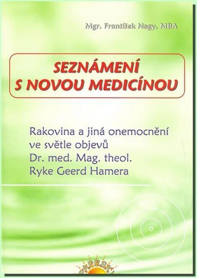 Seznámení s Novou medicínou – Nagy František