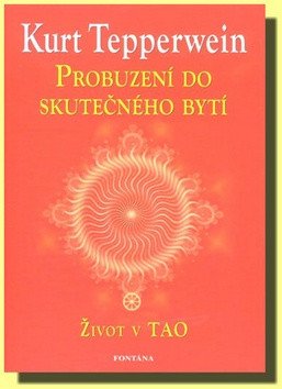 Probuzení do skutečného bytí – Tepperwein Kurt