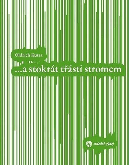 a stokrát třásti stromem – Kutra Oldřich
