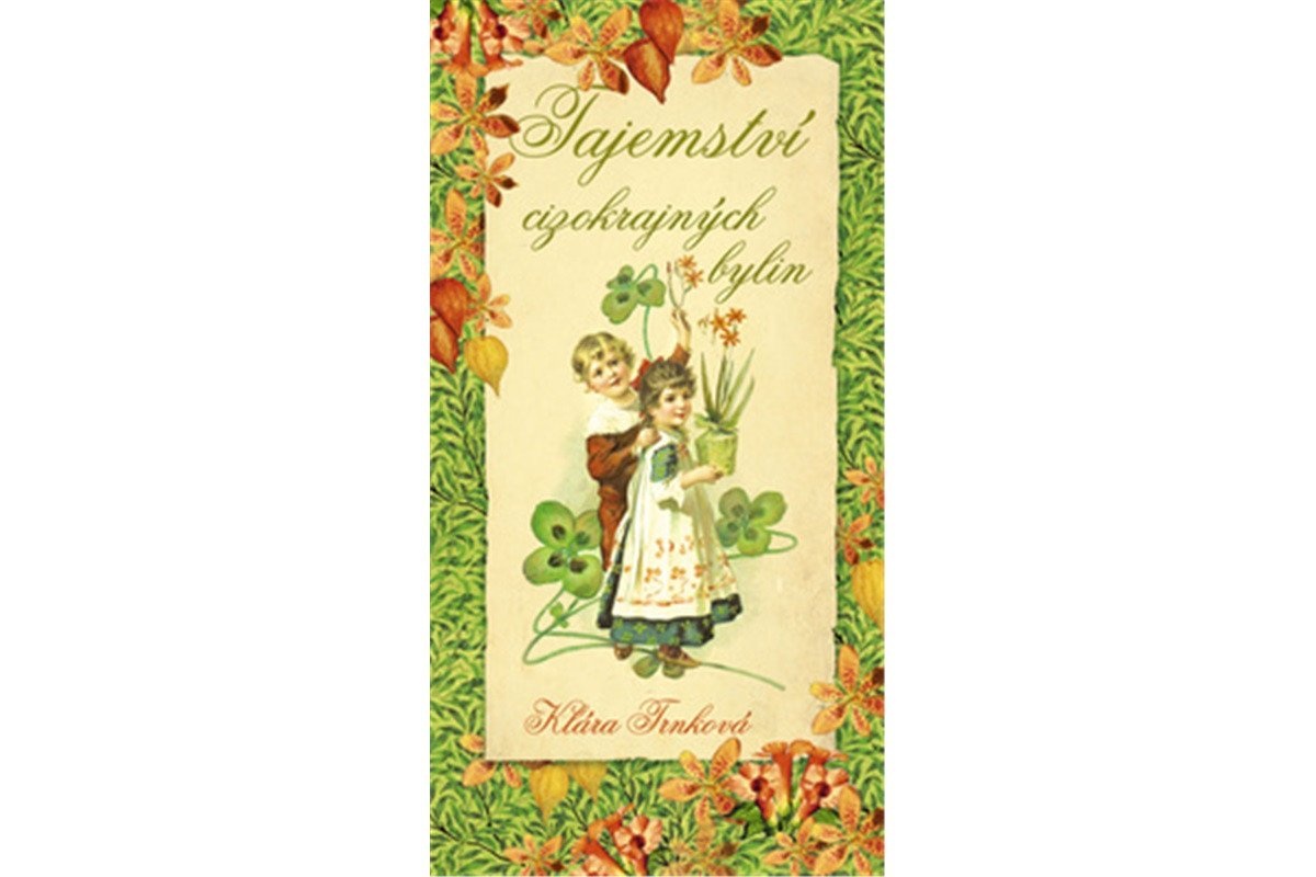 Tajemství cizokrajných bylin – Trnková Klára