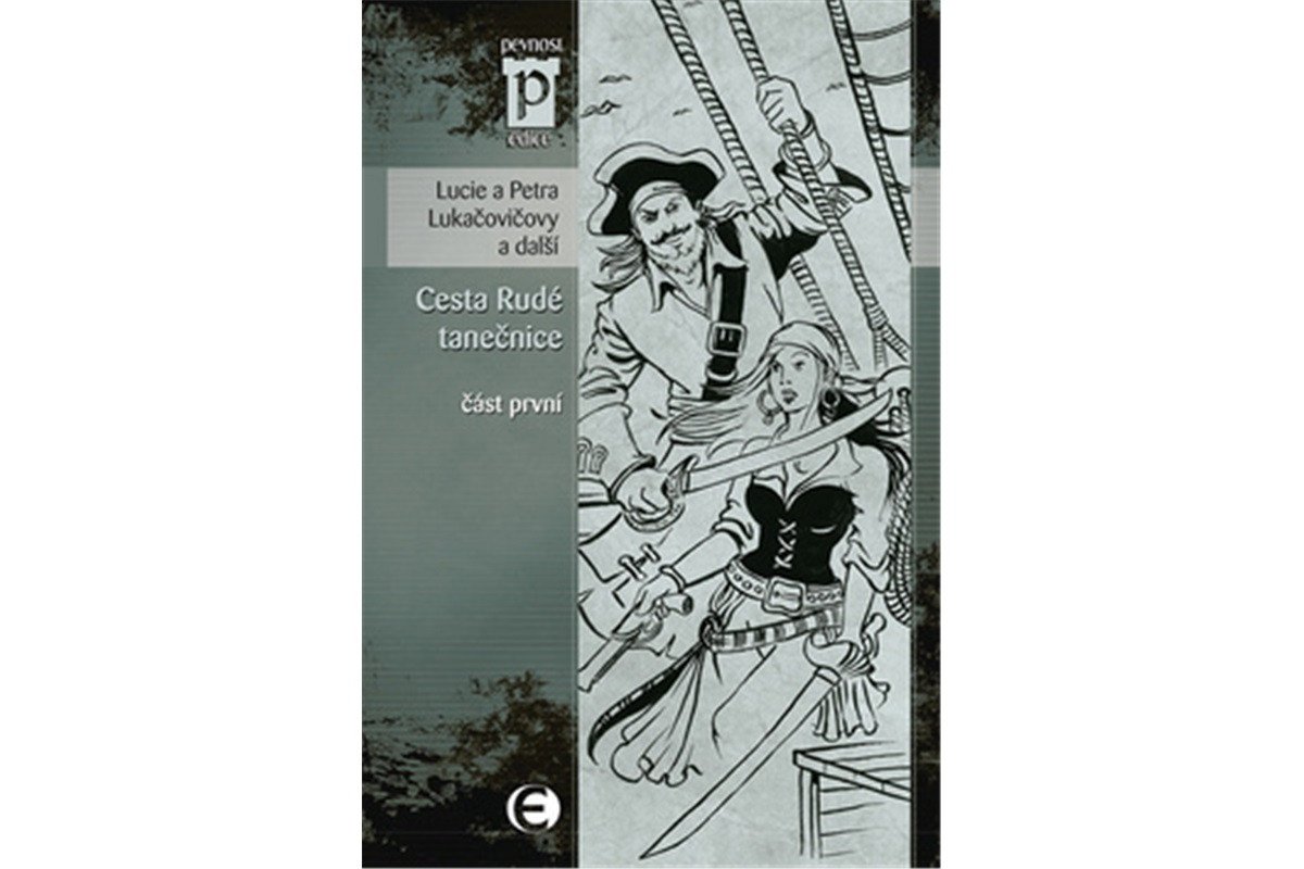 Cesta Rudé tanečnice - část první Edice Pevnost – Lukačovičová Lucie