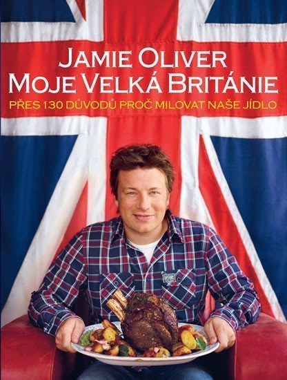 Jamie Oliver - Moje Velká Británie – Oliver Jamie