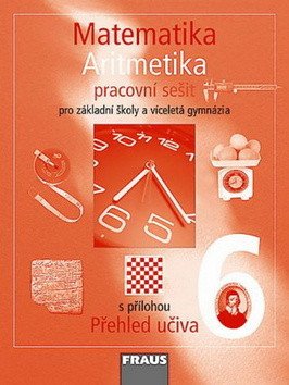 Matematika 6 s nadhledem pro ZŠ a VG - Aritmetika - Pracovní sešit – group of authors