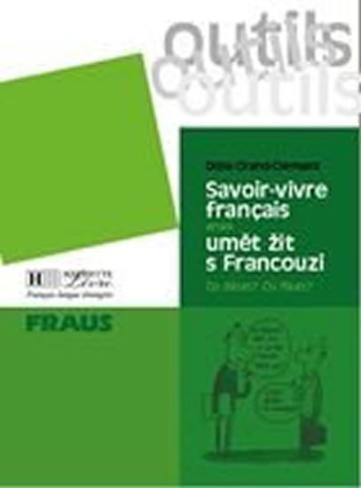 Outils Savoir-vivre aneb umět žít s Francouzi – Clément-Grand Odine