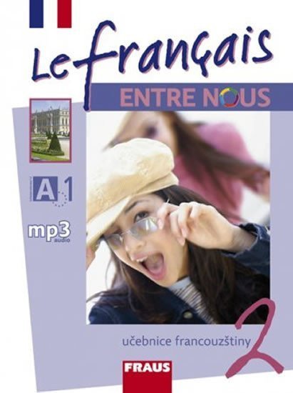 Le francais ENTRE NOUS 2 - učebnice – group of authors