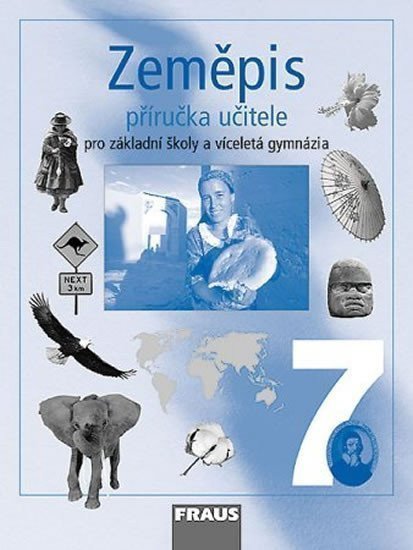 Zeměpis 7 pro ZŠ a víceletá gymnázia - Příručka učitele – Dvořák Jiří