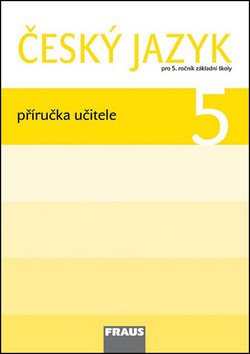 Český jazyk 5 pro ZŠ - Příručka učitele – group of authors