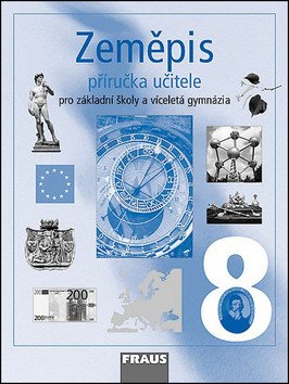 Zeměpis 8 pro ZŠ a víceletá gymnázia - Příručka učitele – group of authors