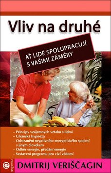 Vliv na druhé III - Ať lidé spolupracují s vašimi záměry – Veriščagin Dmitrij