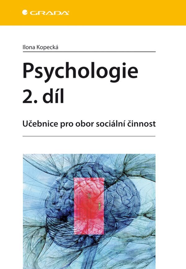 Psychologie 2 díl - Učebnice pro obor sociální činnost – Kopecká Ilona