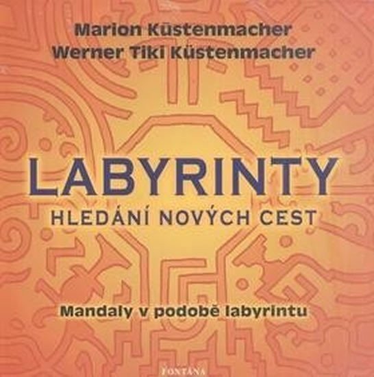 Labyrinty - Hledání nových cest – Küstenmacher Marion
