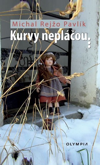 Kurvy nepláčou – Pavlík Michal Rejžo