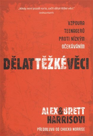 Dělat těžké věci - Vzpoura teenagerů proti nízkým očekáváním – Harris Alex