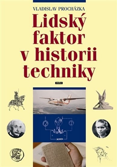 Lidský faktor v historii techniky – Procházka Vladislav