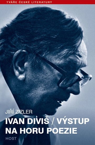 Ivan Diviš - Výstup na horu poezie – Zizler Jiří