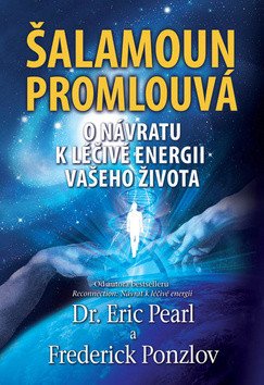 Šalamoun promlouvá - O návratu k léčivé energii vašeho života – Pearl Eric