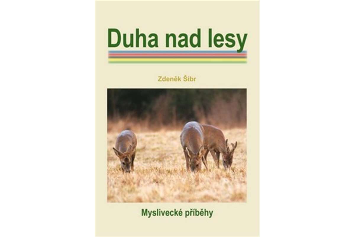 Duha nad lesy – Šíbr Zdeněk