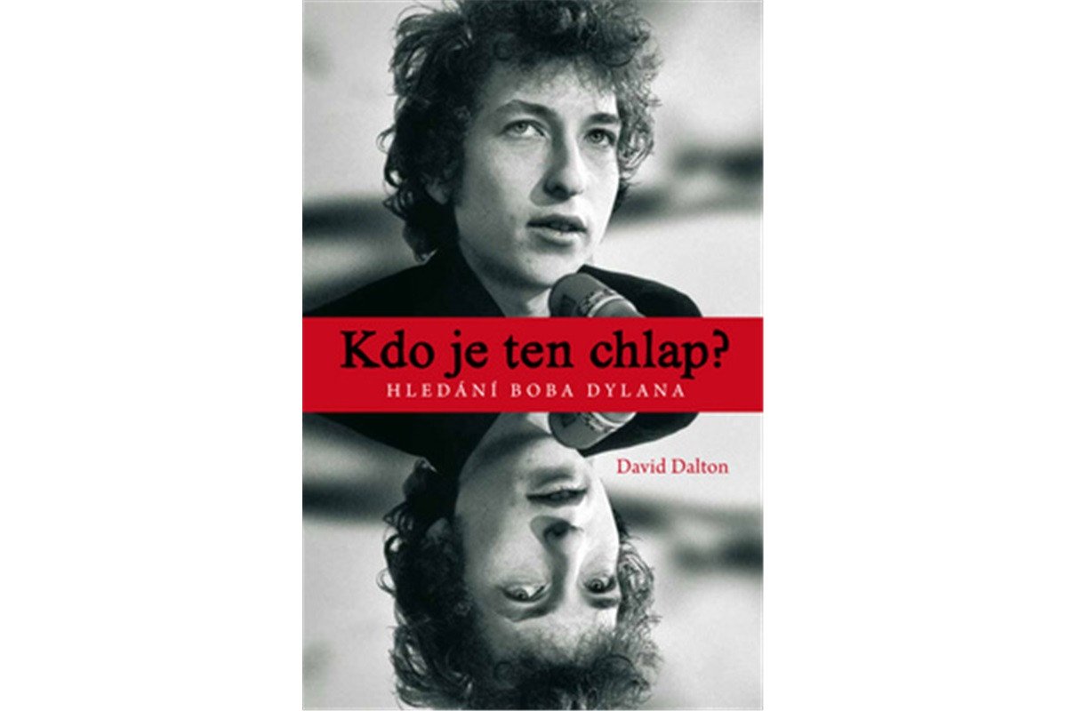 Kdo je ten chlap Hledání Boba Dylana – Dalton David