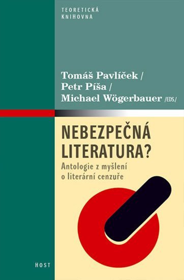 Nebezpečná literatura - Antologie z myšlení o literární cenzuře – kolektiv autorů