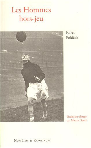 Les Hommes hors-jeu (francouzsky) – Poláček Karel (2013)