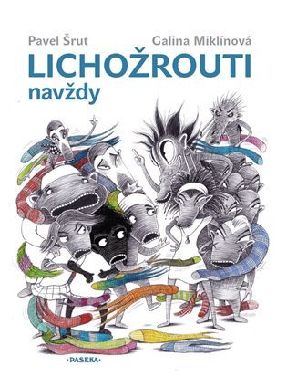 Lichožrouti navždy – Šrut Pavel
