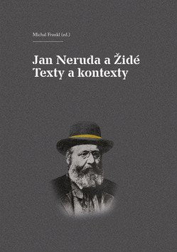 Jan Neruda a Židé - Texty a kontexty – Frankl Michal