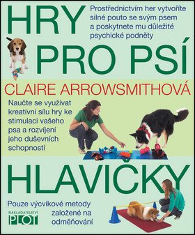 Hry pro psí hlavičky – Arrowsmithová Claire