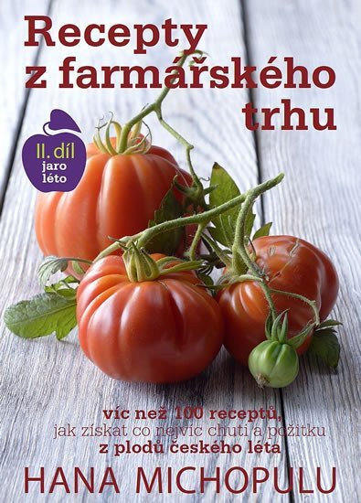 Recepty z farmářského trhu II. jaro-léto – Michopulu Hana (2013)