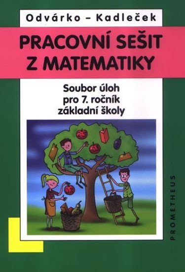 Matematika pro 7 roč ZŠ - Pracovní sešit - soubor úloh – Odvárko Oldřich