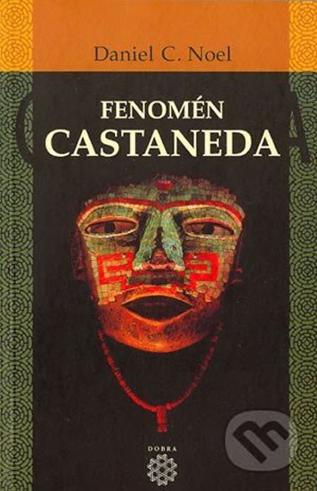 Fenomén Castaneda – Noel Daniel C