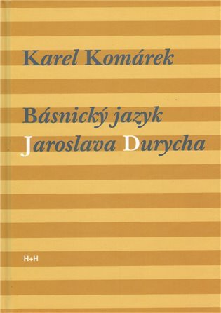 Básnický jazyk Jaroslava Durycha – Komárek Karel