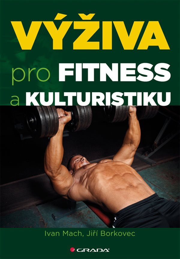 Výživa pro fitness a kulturistiku – Mach Ivan