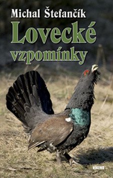Lovecké vzpomínky – Štefančík Michal