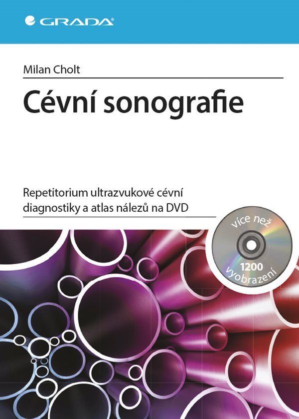 Cévní sonografie - repetitorium ultrazvukové cévní diagnostiky a atlas nálezů na DVD – Cholt Milan
