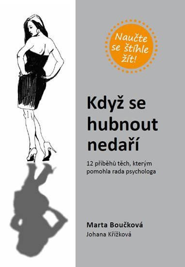 Když se hubnout nedaří - 12 příběhů těch kterým pomohla rada psychologa – Boučková Marta