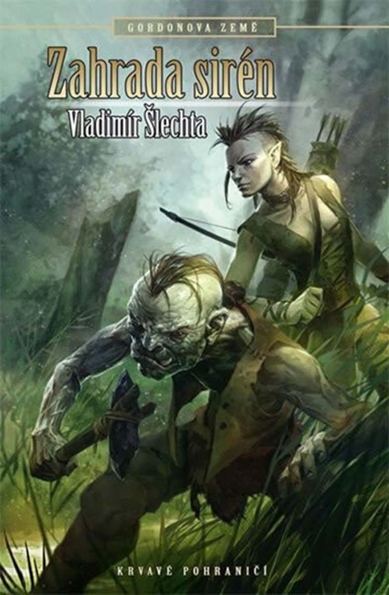 Krvavé pohraničí 4 - Gordonova země 1 - Zahrada sirén – Šlechta Vladimír