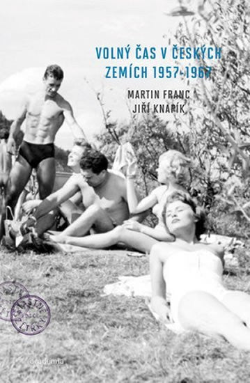 Volný čas v českých zemích 1957 - 1967 – Franc Martin