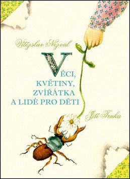 Věci květiny zvířátka a lidé pro děti – Nezval Vítězslav