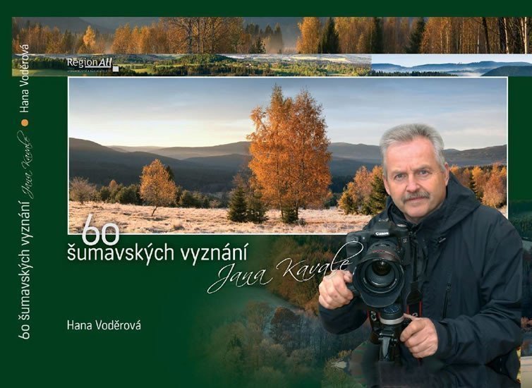 60 šumavských vyznání Jana Kavale – Voděrová Hana